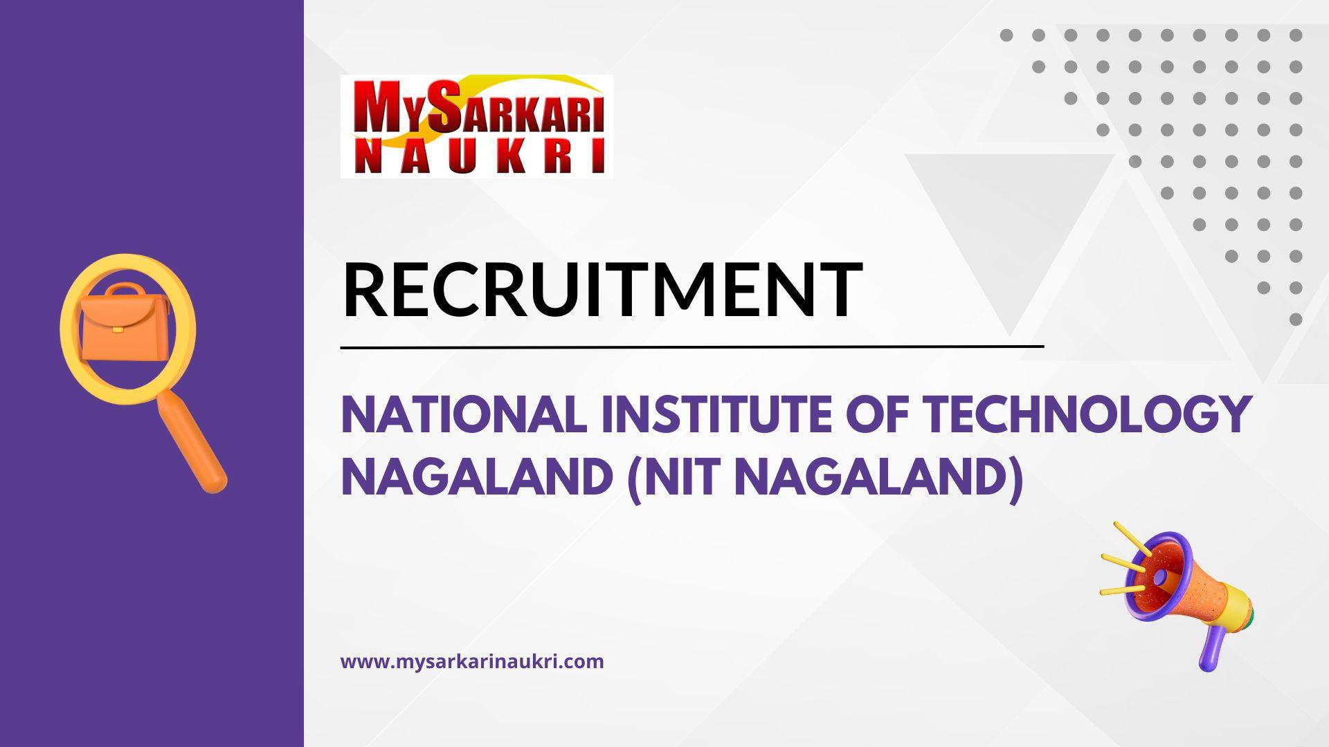 National Institute of Technology Nagaland (NIT Nagaland) Recruitment