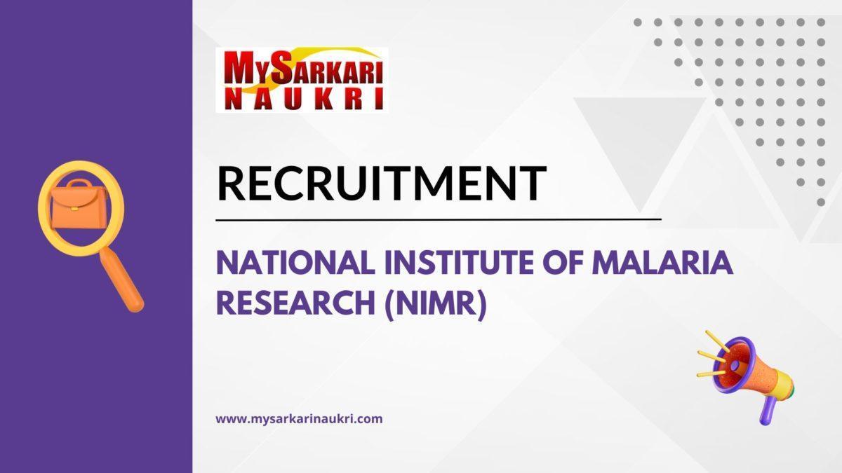 National Institute Of Malaria Research (NIMR) Recruitment