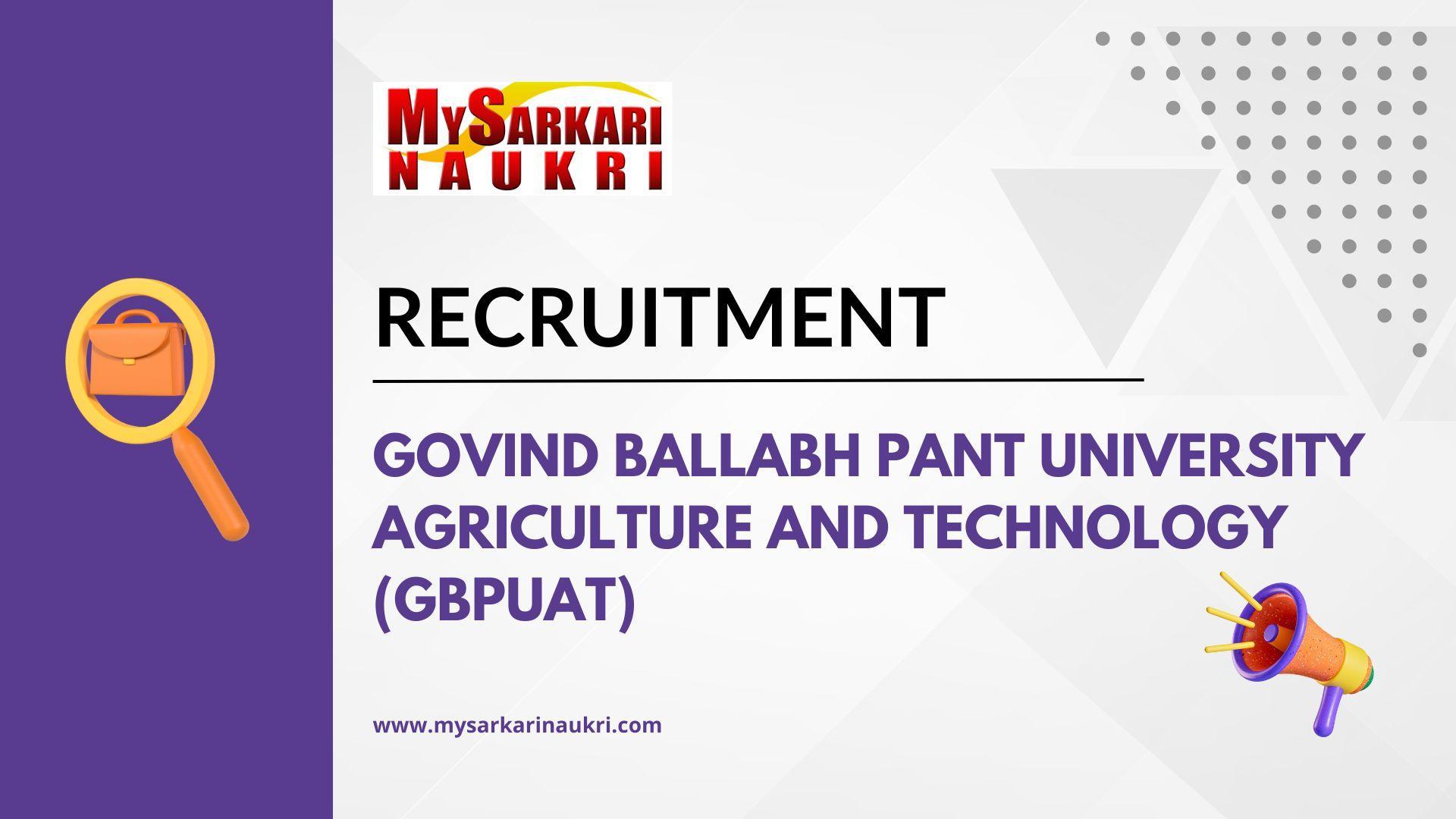 Govind Ballabh Pant University Agriculture And Technology (GBPUAT) Recruitment