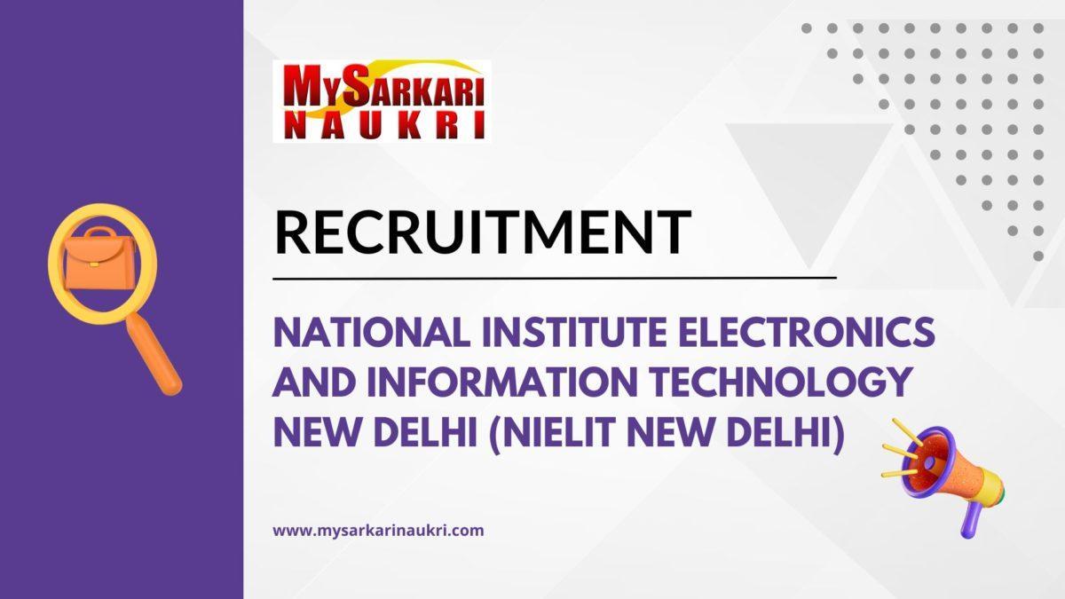National Institute Electronics And Information Technology New Delhi (NIELIT New Delhi) Recruitment