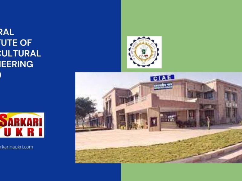 Central Institute of Agricultural Engineering (CIAE) Recruitment