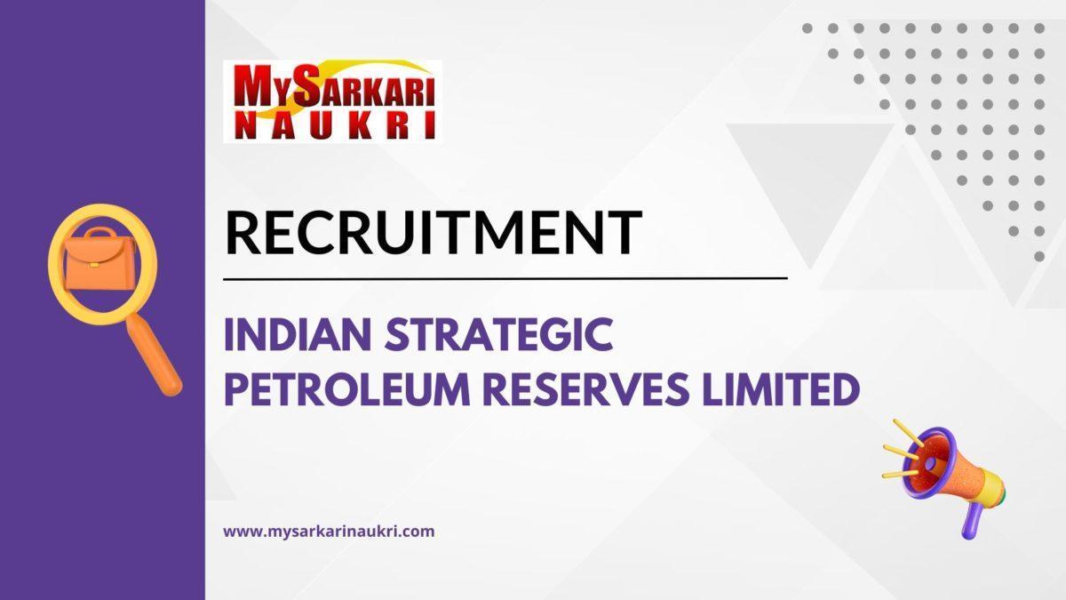 Indian Strategic Petroleum Reserves Limited Recruitment