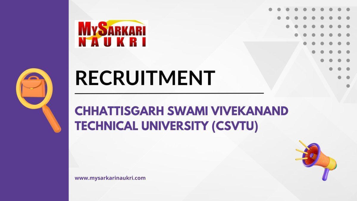 Chhattisgarh Swami Vivekanand Technical University (CSVTU) Recruitment