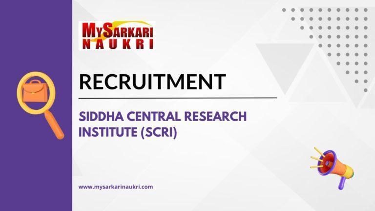 Siddha Central Research Institute (SCRI) Recruitment