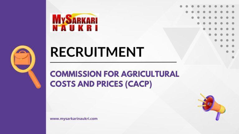 Commission For Agricultural Costs and Prices (CACP) Recruitment