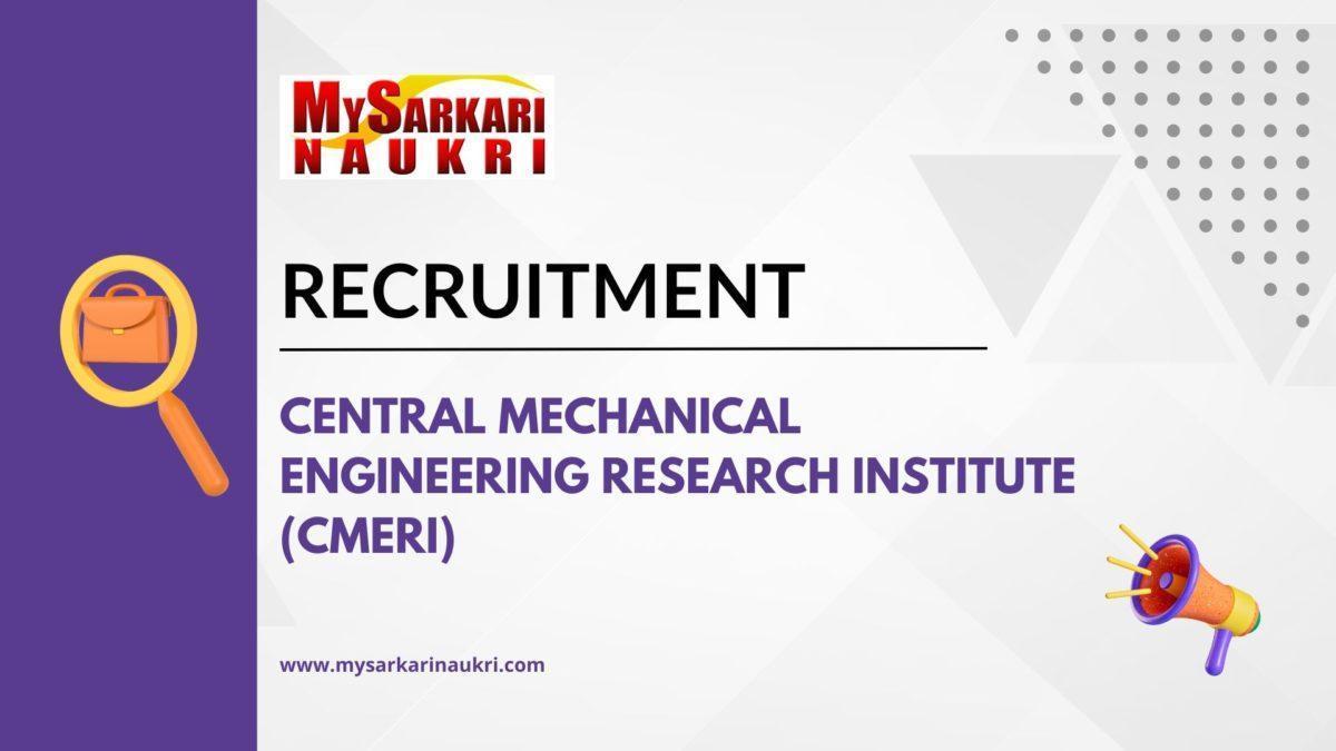 Central Mechanical Engineering Research Institute (CMERI) Recruitment