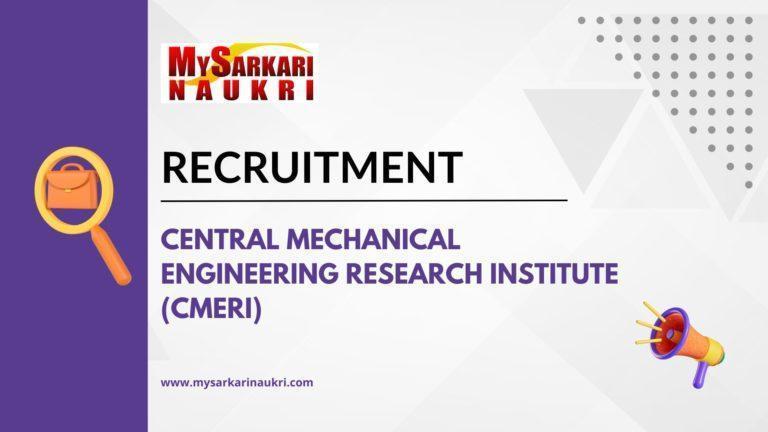 Central Mechanical Engineering Research Institute (CMERI) Recruitment