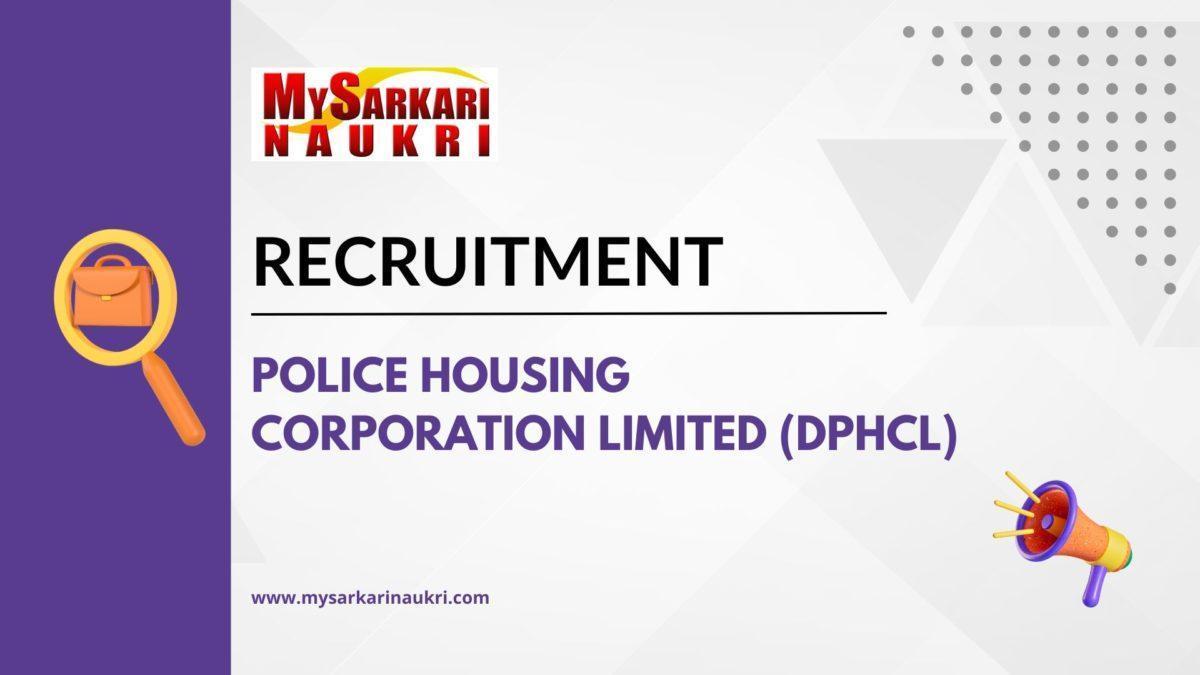 Police Housing Corporation Limited (DPHCL) Recruitment
