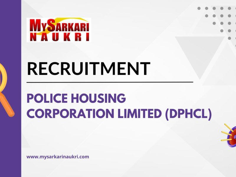 Police Housing Corporation Limited (DPHCL) Recruitment