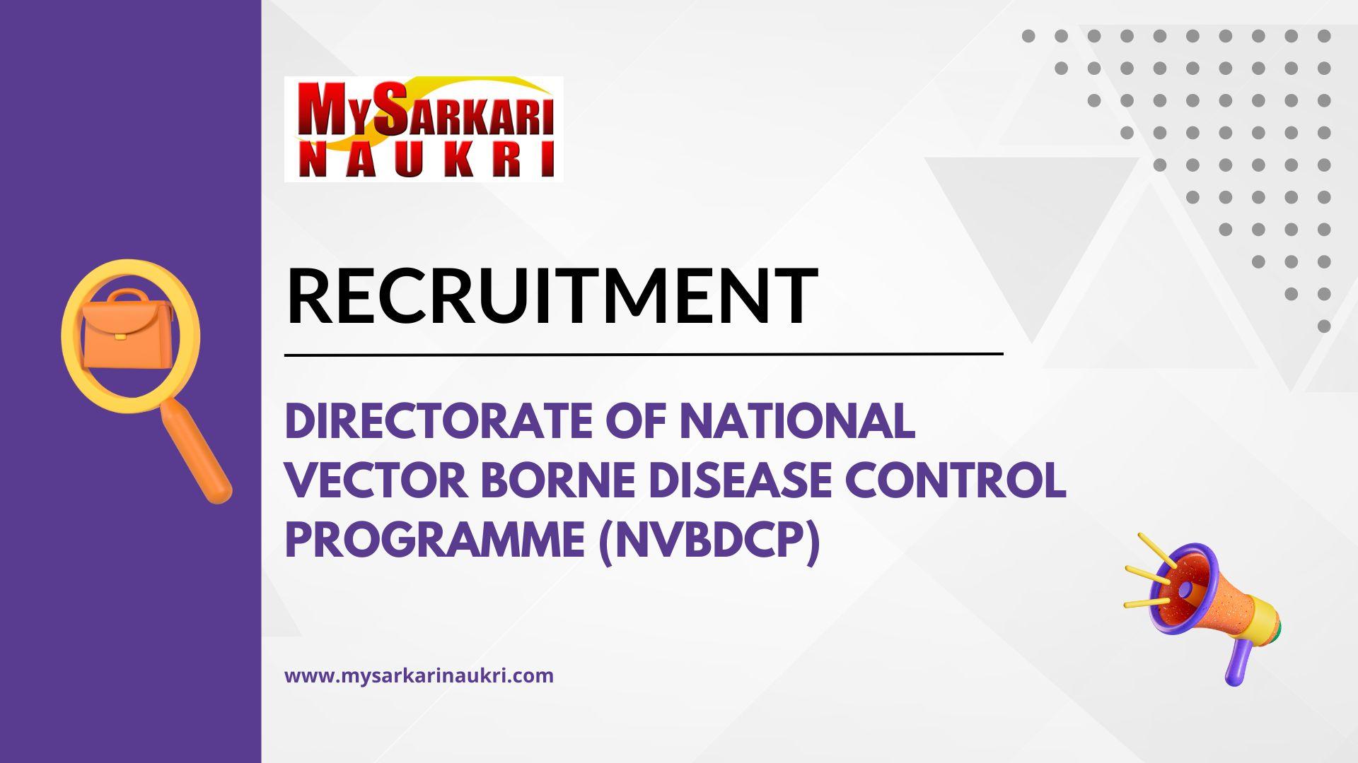 Directorate of National Vector Borne Disease Control Programme (NVBDCP) Recruitment