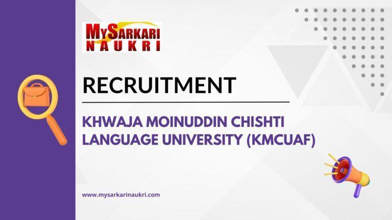 Khwaja Moinuddin Chishti Language University (KMCUAF) Recruitment