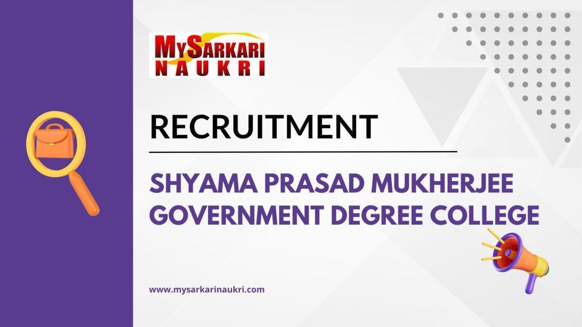 Shyama Prasad Mukherjee Government Degree College Recruitment