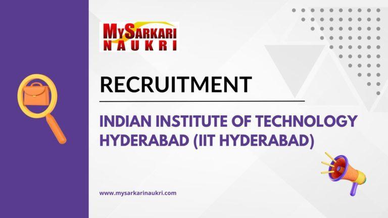 Indian Institute of Technology Hyderabad (IIT Hyderabad) Recruitment