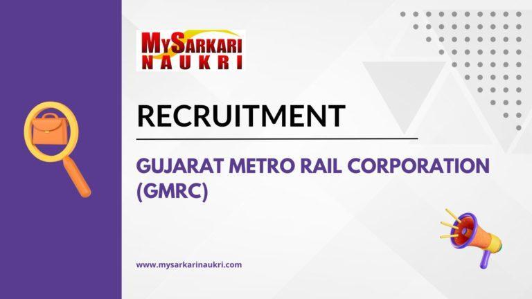 Gujarat Metro Rail Corporation (GMRC) Recruitment