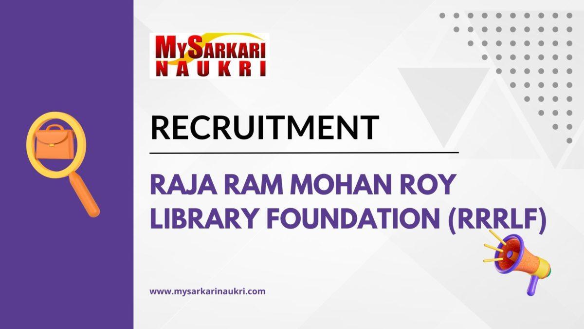Raja Ram Mohan Roy Library Foundation (RRRLF) Recruitment
