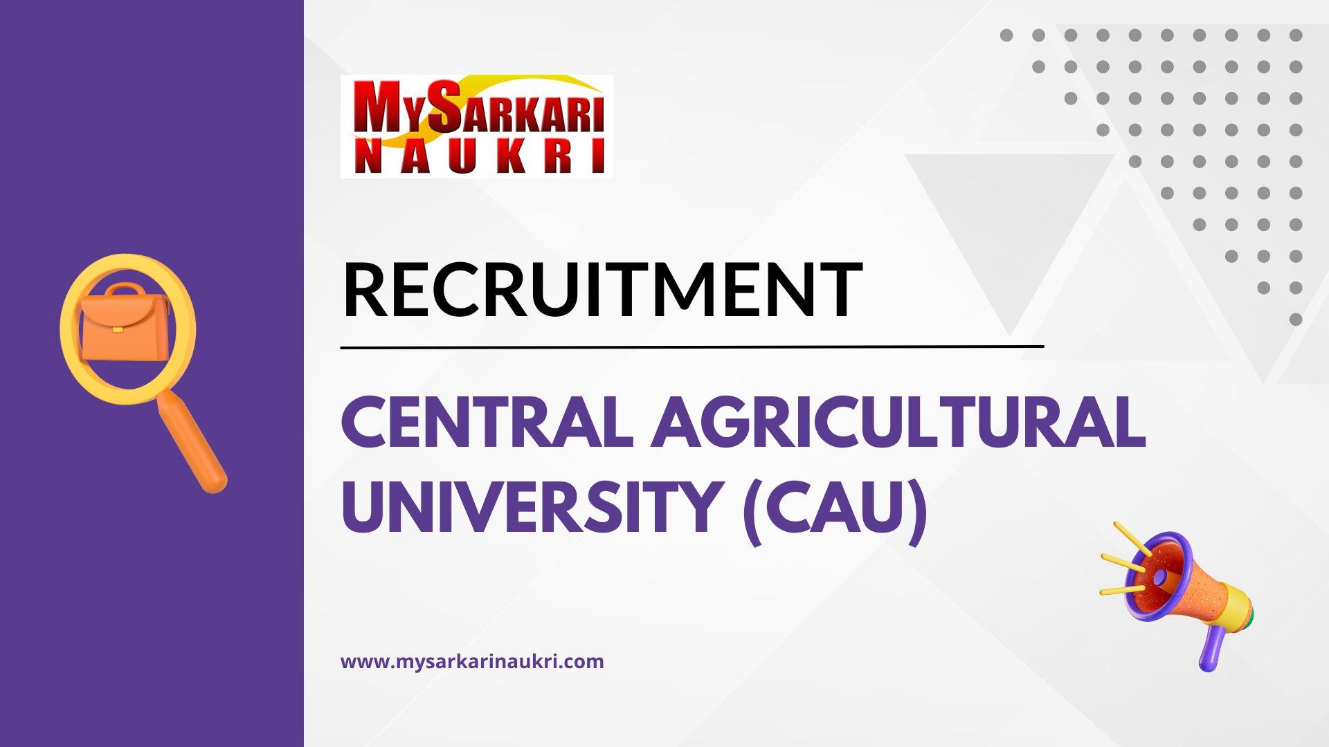 Central Agricultural University (CAU) Recruitment