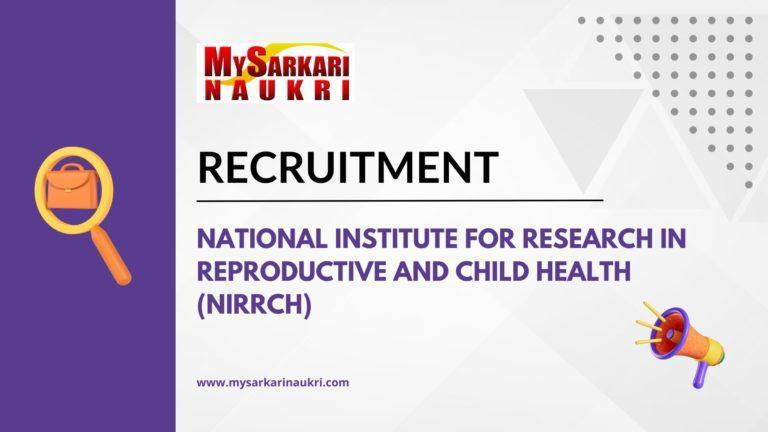 National Institute for Research in Reproductive and Child Health (NIRRCH) Recruitment