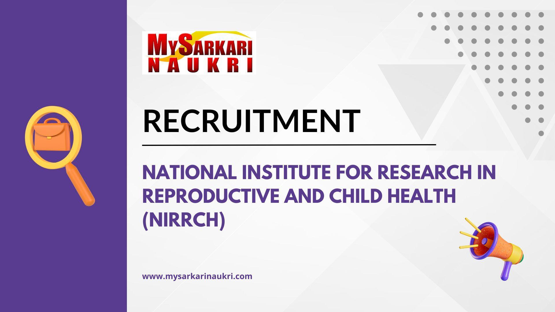 National Institute for Research in Reproductive and Child Health (NIRRCH) Recruitment