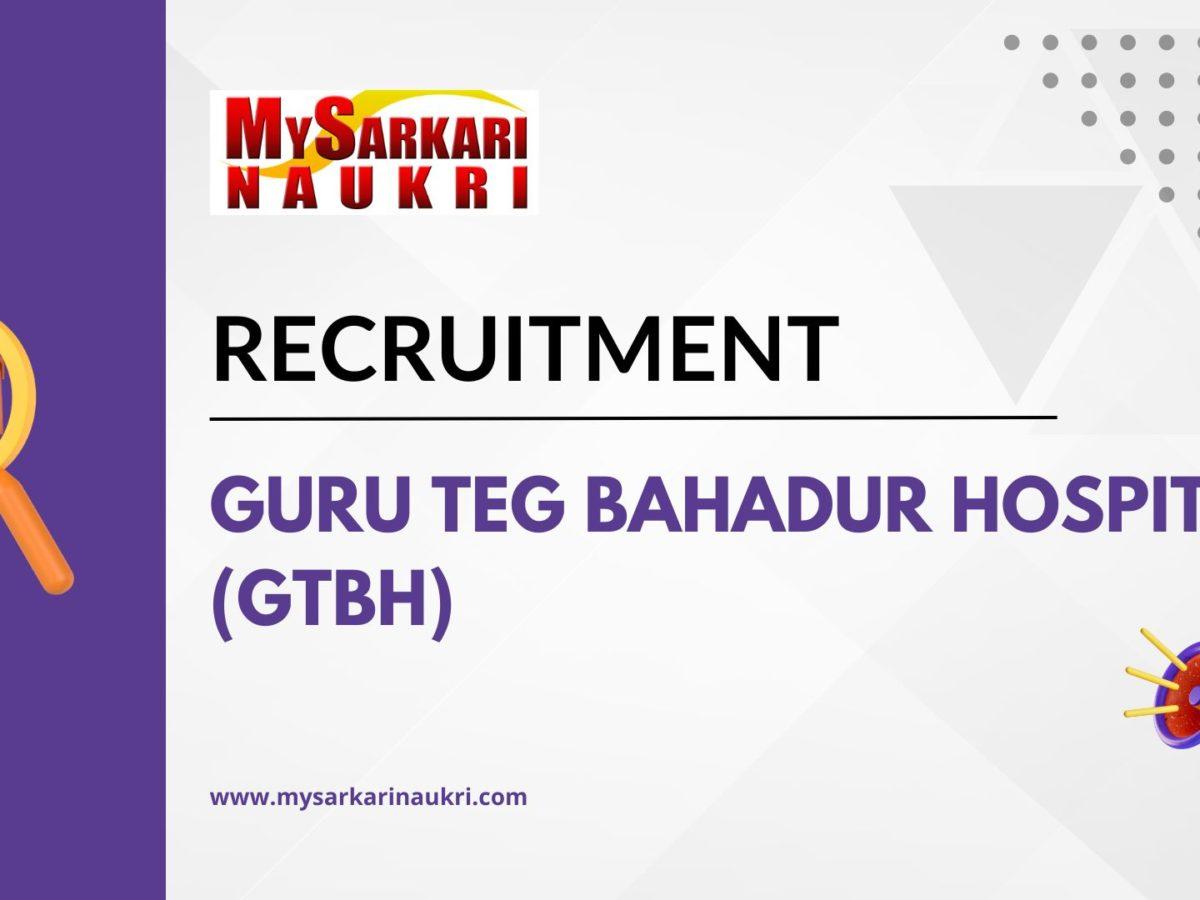 Guru Teg Bahadur Hospital (GTBH) Recruitment