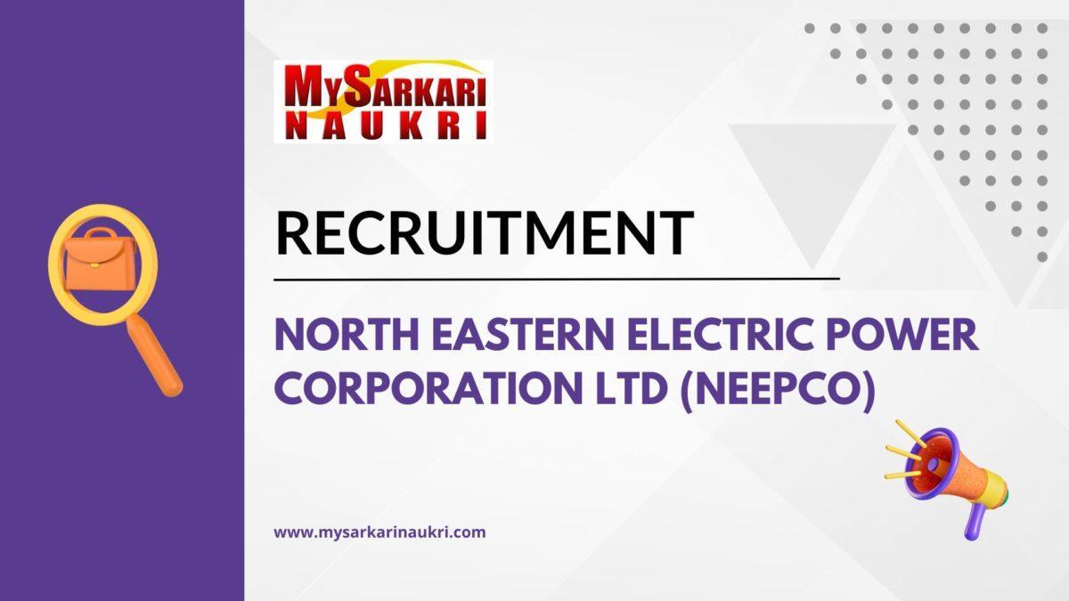 North Eastern Electric Power Corporation Ltd (NEEPCO) Recruitment