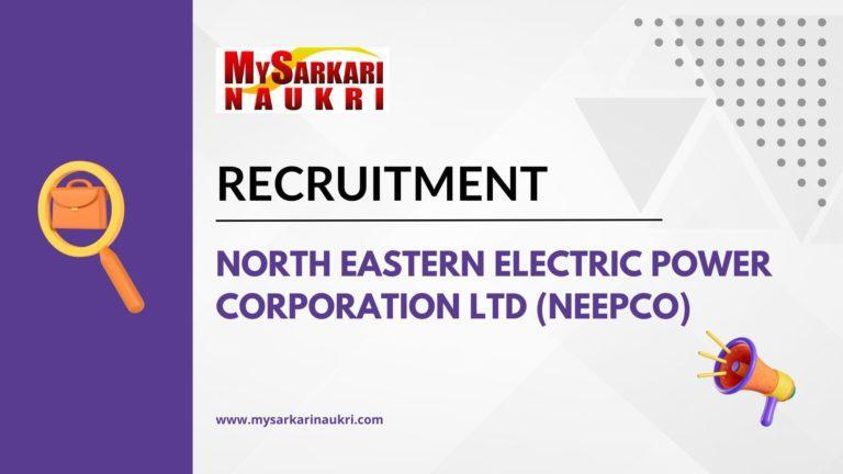 North Eastern Electric Power Corporation Ltd (NEEPCO) Recruitment