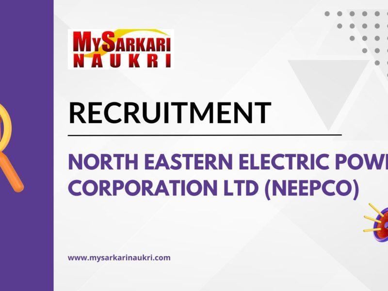 North Eastern Electric Power Corporation Ltd (NEEPCO) Recruitment