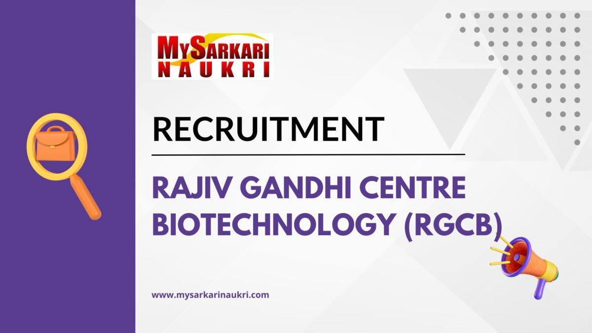 Rajiv Gandhi Centre Biotechnology (RGCB) Recruitment
