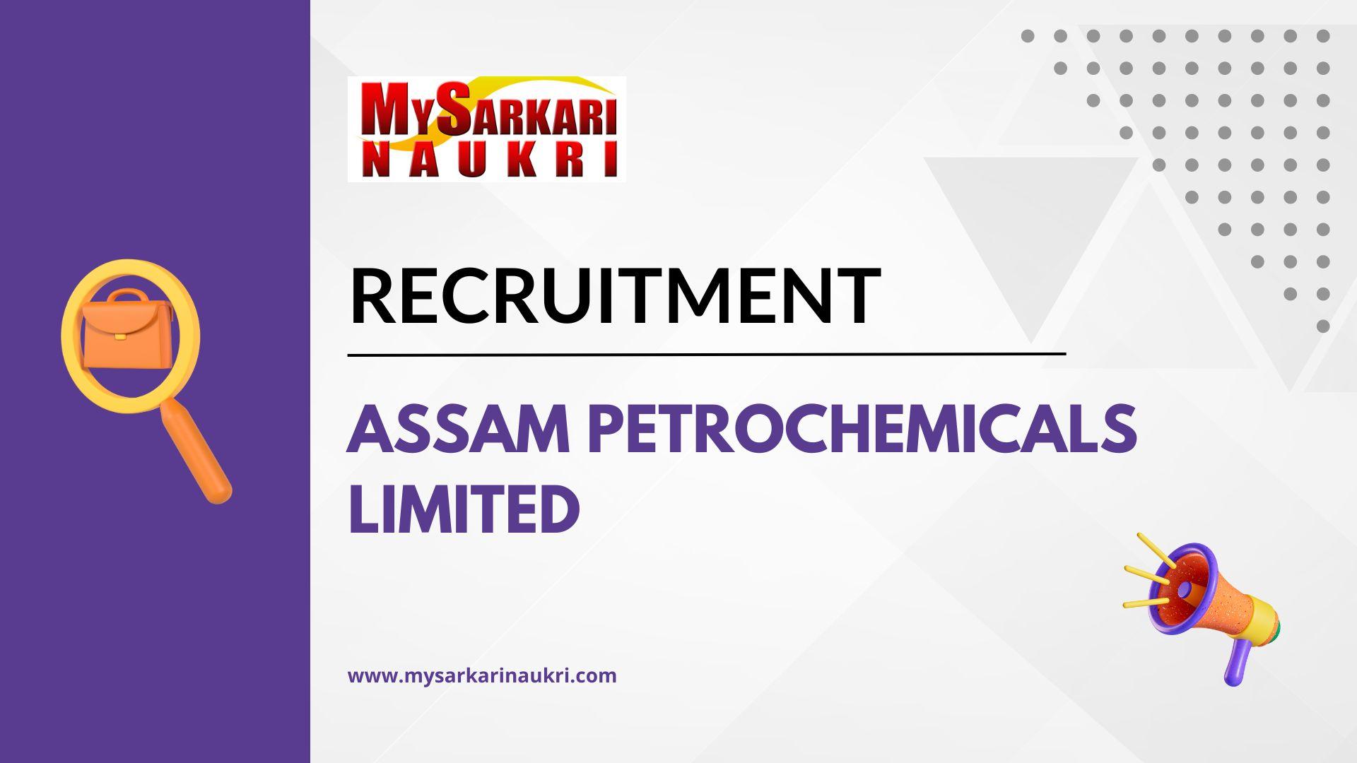 Assam Petrochemicals Limited Recruitment