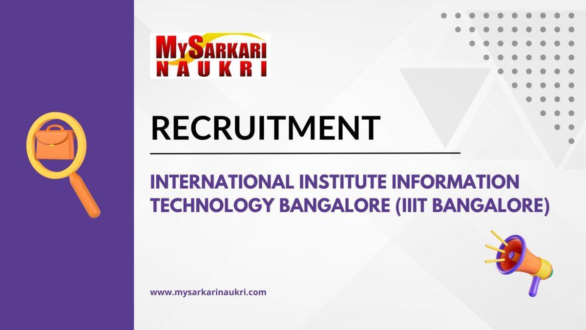 International Institute Information Technology Bangalore (IIIT Bangalore) Recruitment