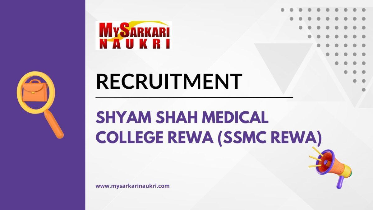 Shyam Shah Medical College Rewa (SSMC Rewa) Recruitment
