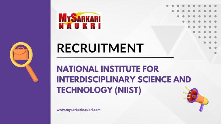 National Institute for Interdisciplinary Science and Technology (NIIST) Recruitment