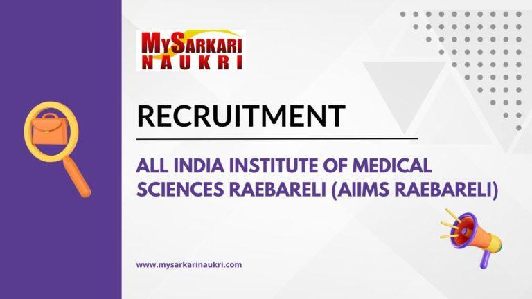 All India Institute of Medical Sciences Raebareli (AIIMS Raebareli) Recruitment