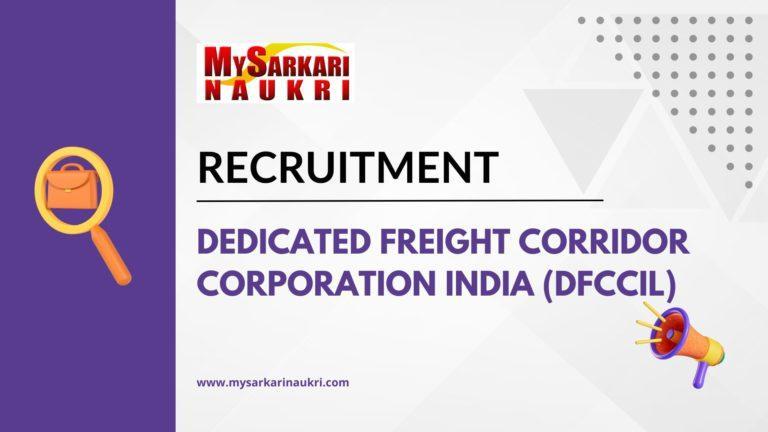 Dedicated Freight Corridor Corporation India (DFCCIL) Recruitment