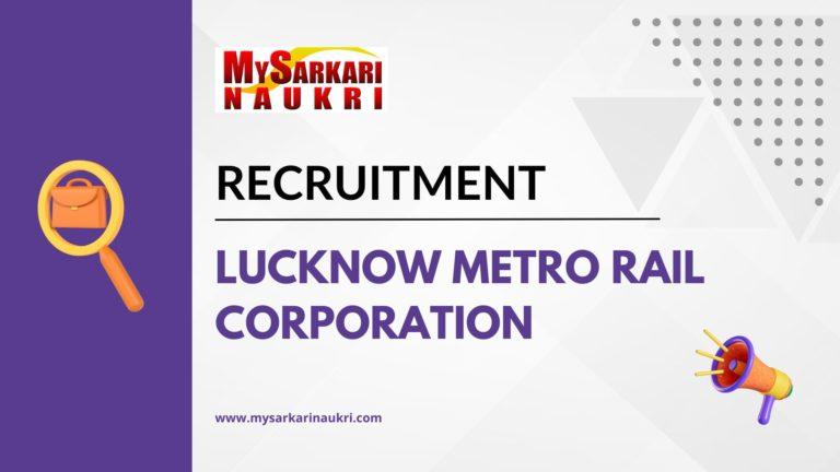 Lucknow Metro Rail Corporation Recruitment