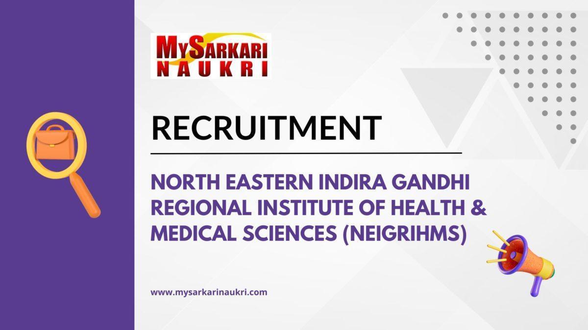 North Eastern Indira Gandhi Regional Institute Of Health & Medical Sciences (NEIGRIHMS) Recruitment