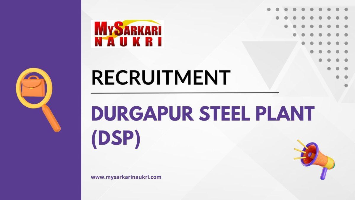 Durgapur Steel Plant (DSP) Recruitment