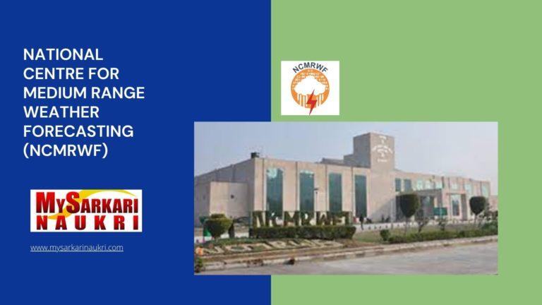 National Centre for Medium Range Weather Forecasting (NCMRWF) Recruitment