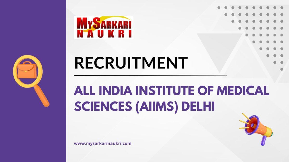 All India Institute of Medical Sciences (AIIMS) Delhi Recruitment