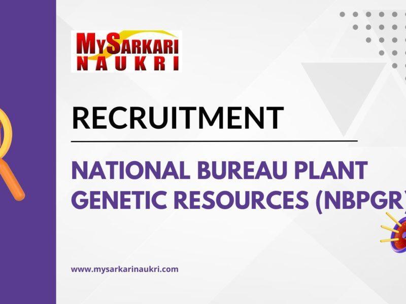 National Bureau Plant Genetic Resources (NBPGR) Recruitment