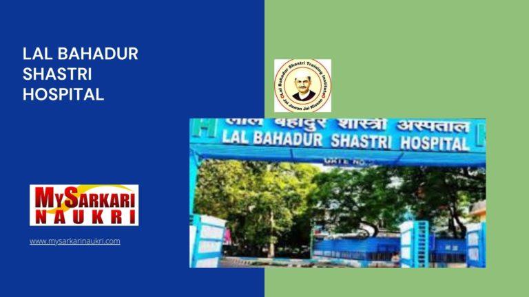 Lal Bahadur Shastri Hospital Recruitment