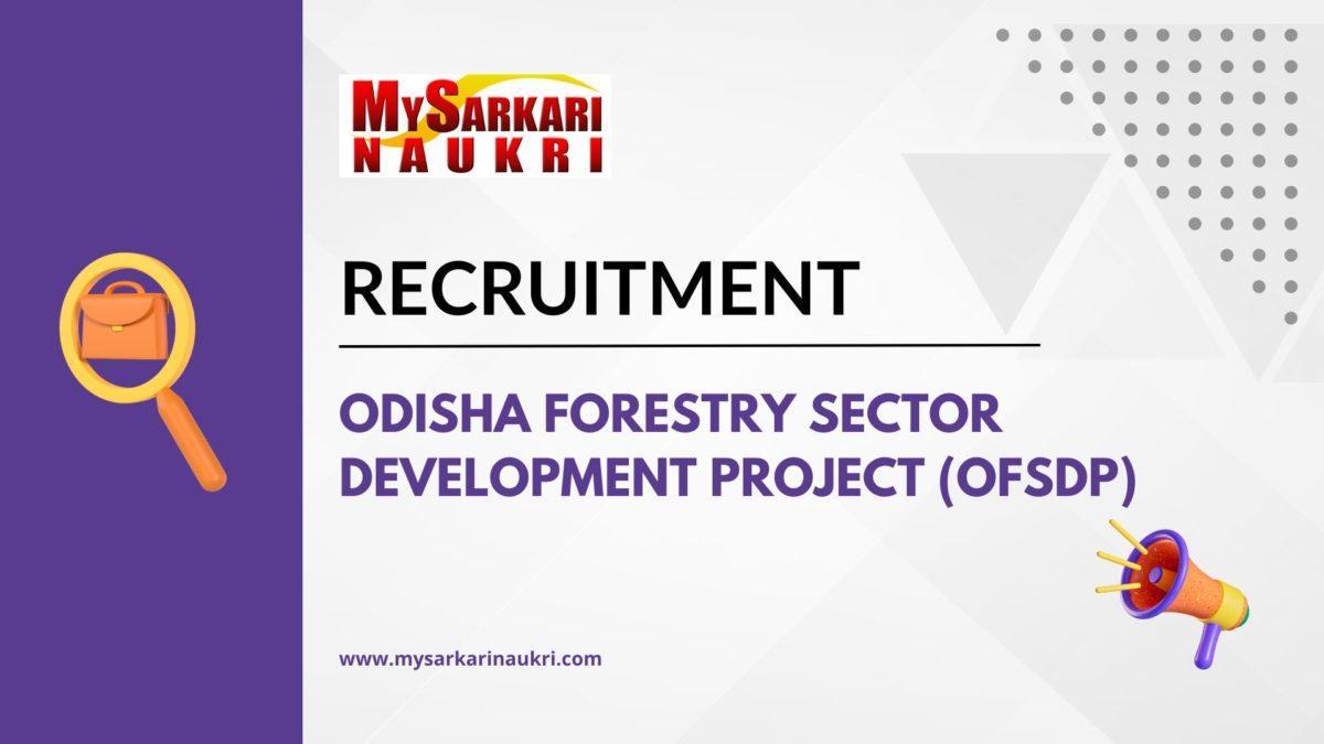 Odisha Forestry Sector Development Project (OFSDP) Recruitment