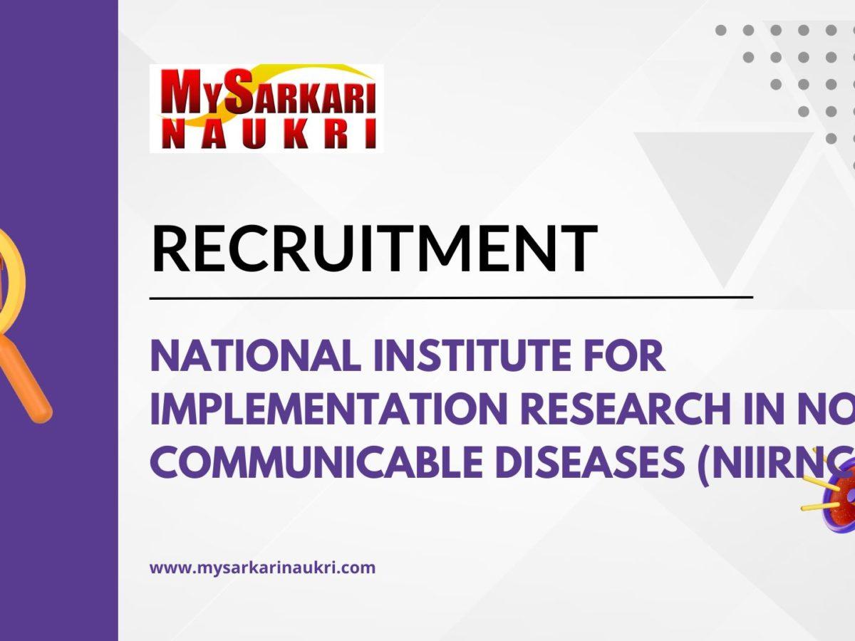 National Institute for Implementation Research in Non-Communicable Diseases (NIIRNCD) Recruitment