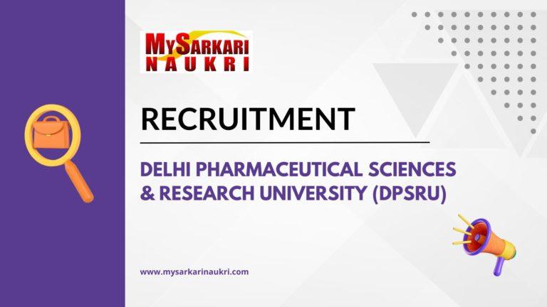 Delhi Pharmaceutical Sciences Research University (DPSRU) Recruitment