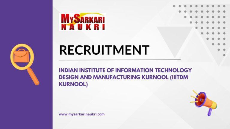 Indian Institute of Information Technology Design and Manufacturing Kurnool (IIITDM Kurnool) Recruitment
