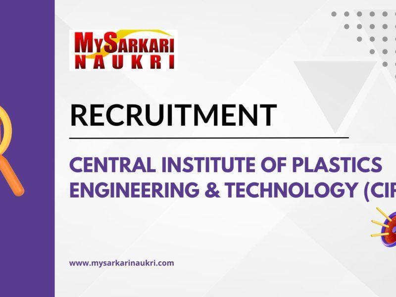 Central Institute of Plastics Engineering & Technology (CIPET) Recruitment