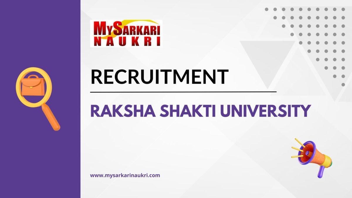 Raksha Shakti University Recruitment