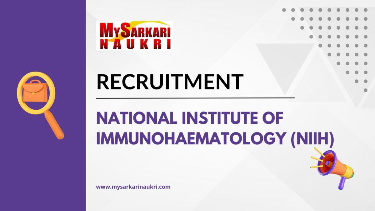 National Institute of Immunohaematology (NIIH) Recruitment