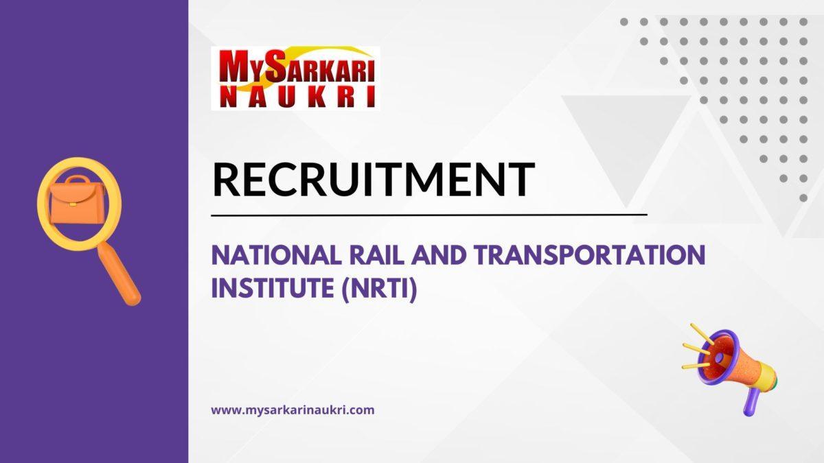 National Rail and Transportation Institute (NRTI) Recruitment