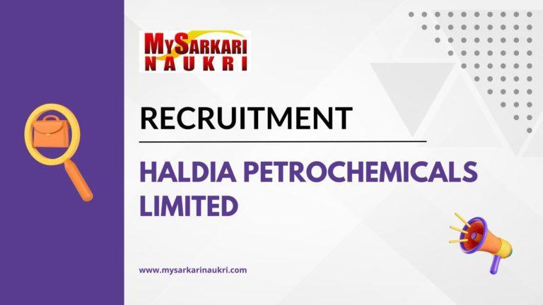 Haldia Petrochemicals Limited Recruitment