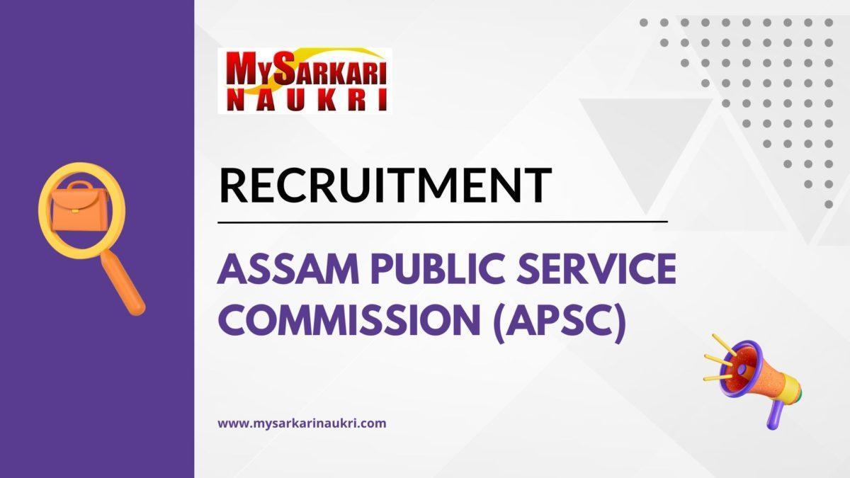 Assam Public Service Commission (APSC) Recruitment